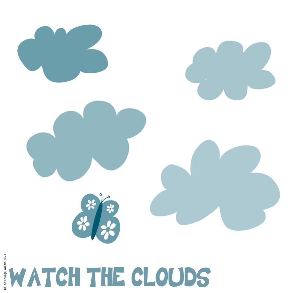 Watch the clouds, appreciate the small things around you.	

This is one of our favourite things. We sit on a bench in the park and watch the clouds. How fast they move, the shape they are, the direction they are going in.

A mindful moment. A moment 