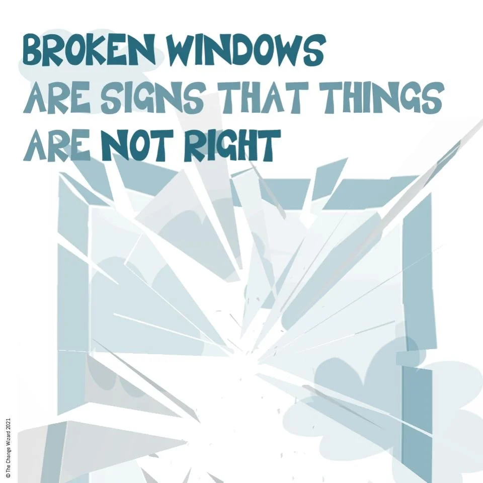 Broken windows are signs that something is wrong, the teams do not care. 

What is your broken window? 

If you walk through a neighbourhood and see broken windows and signs that it is uncared-for, or unloved, you are likely to treat it the same way.