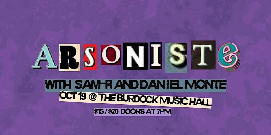 Arsoniste album release tour w/ Sam-R, Daniel Monte