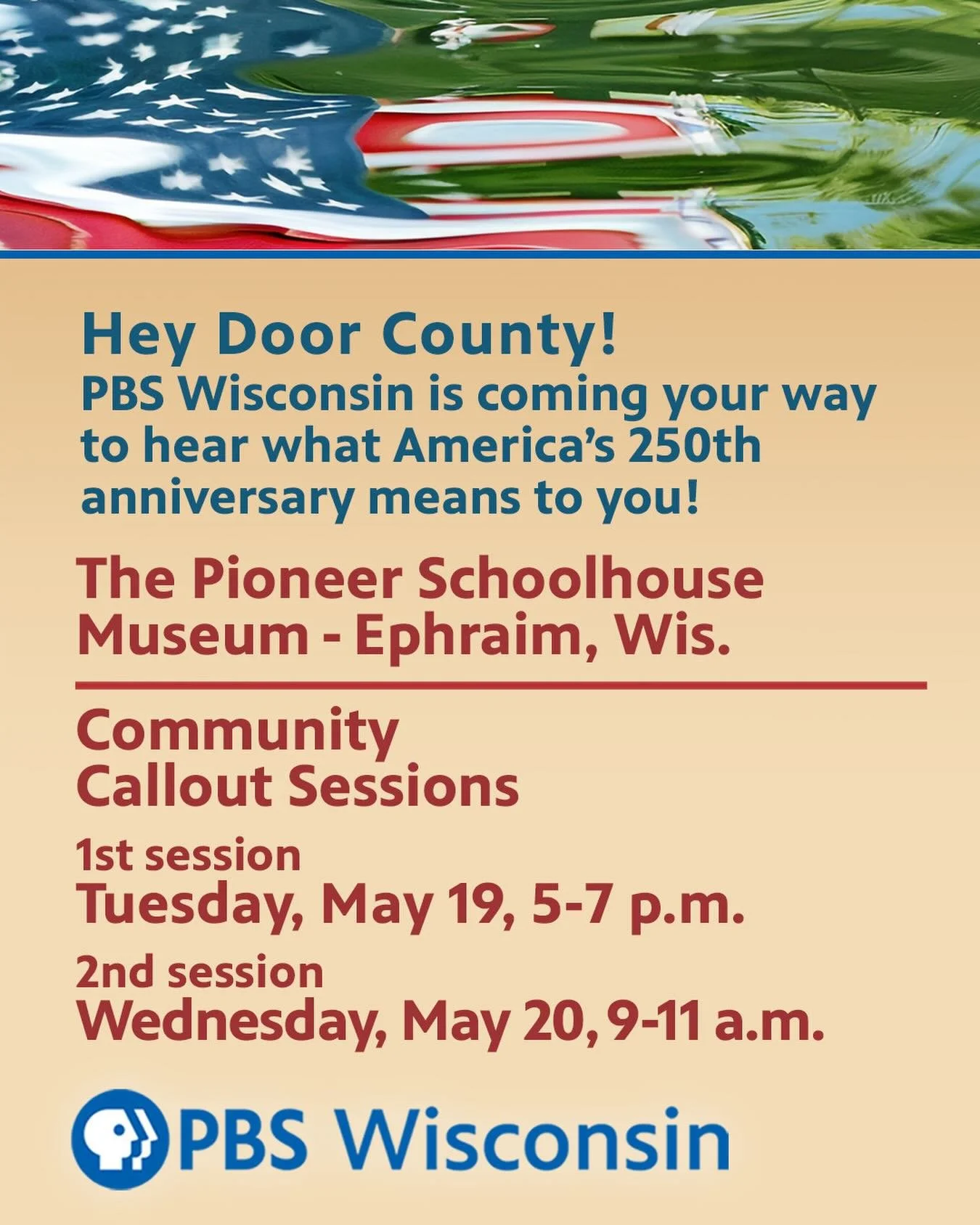 Hey Door County! @pbswisconsin wants to hear what America&rsquo;s 250th means to you 🇺🇸📣

Community Callout Sessions will be on May 19th &amp; 20th inside the Pioneer Schoolhouse Museum in Ephraim.

No registration required!