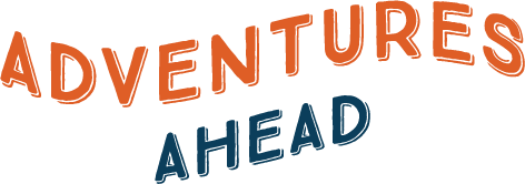 Text that says "ADVENTURES AHEAD" in orange and blue letters.