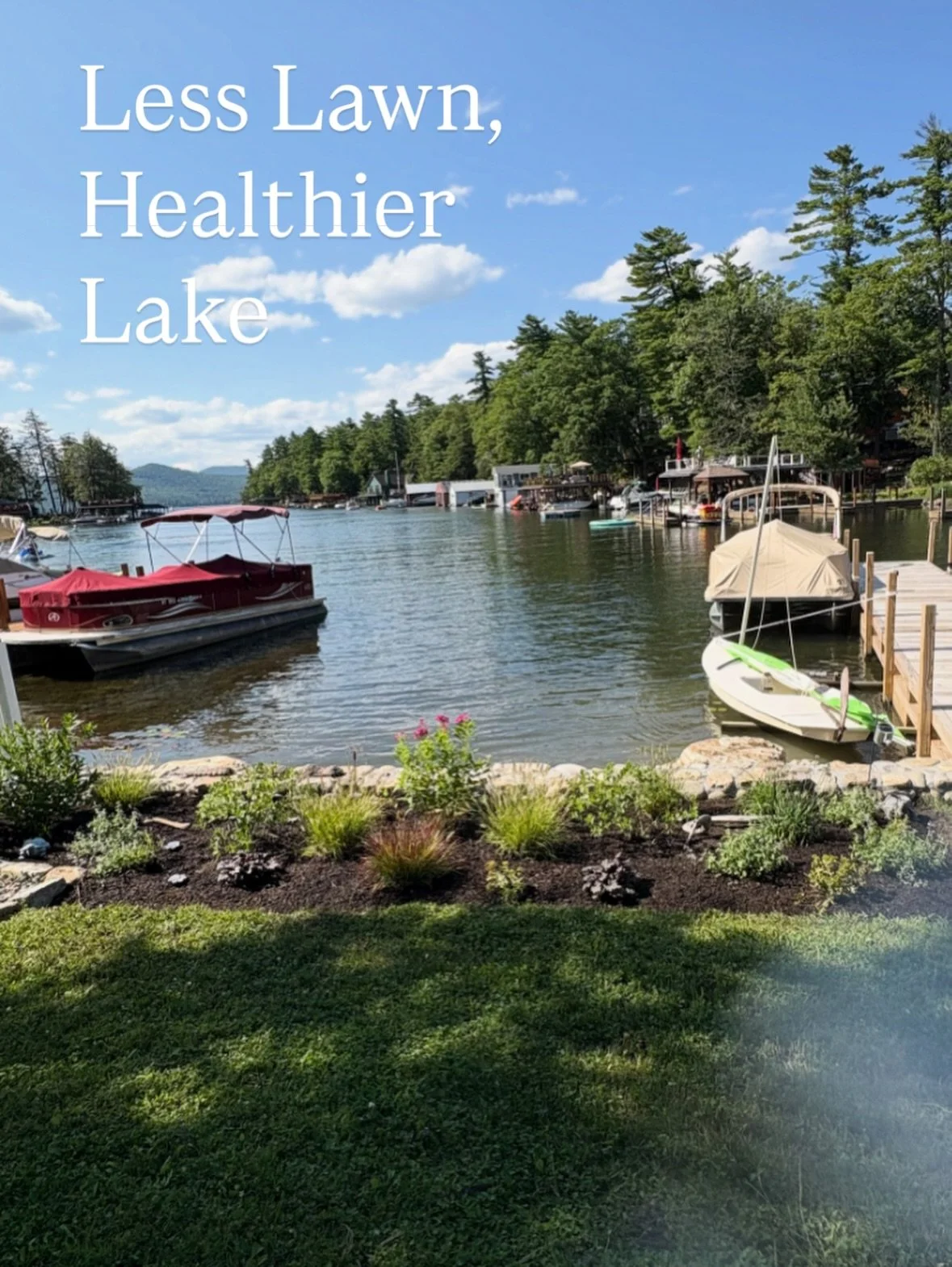 Why reducing turf benefits Lake George properties. Around the lake, every property plays a role in protecting water quality. Traditional lawn requires fertilizer, irrigation, and creates runoff that flows into the lake. Creating a strong plant commun