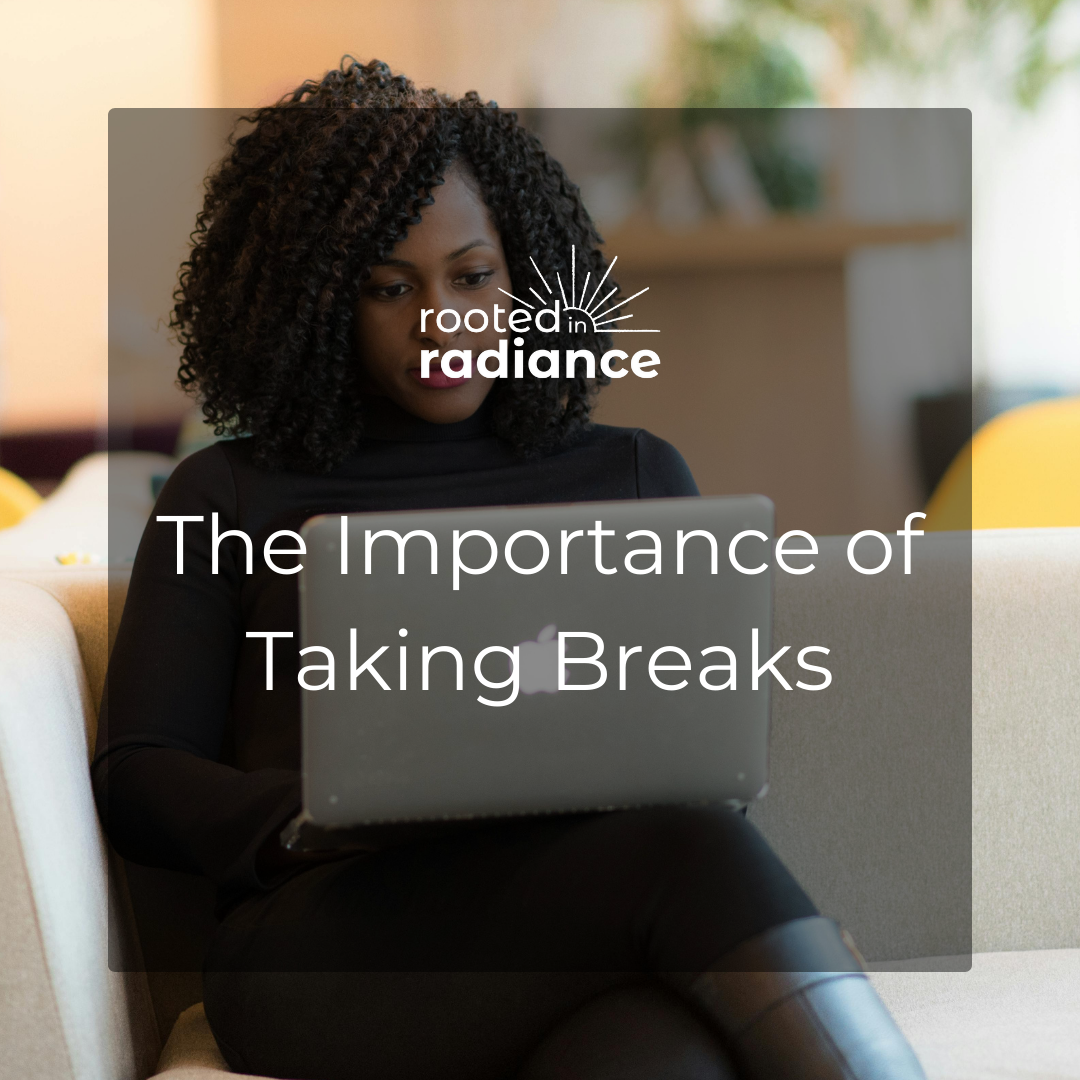 The Importance of Taking Breaks