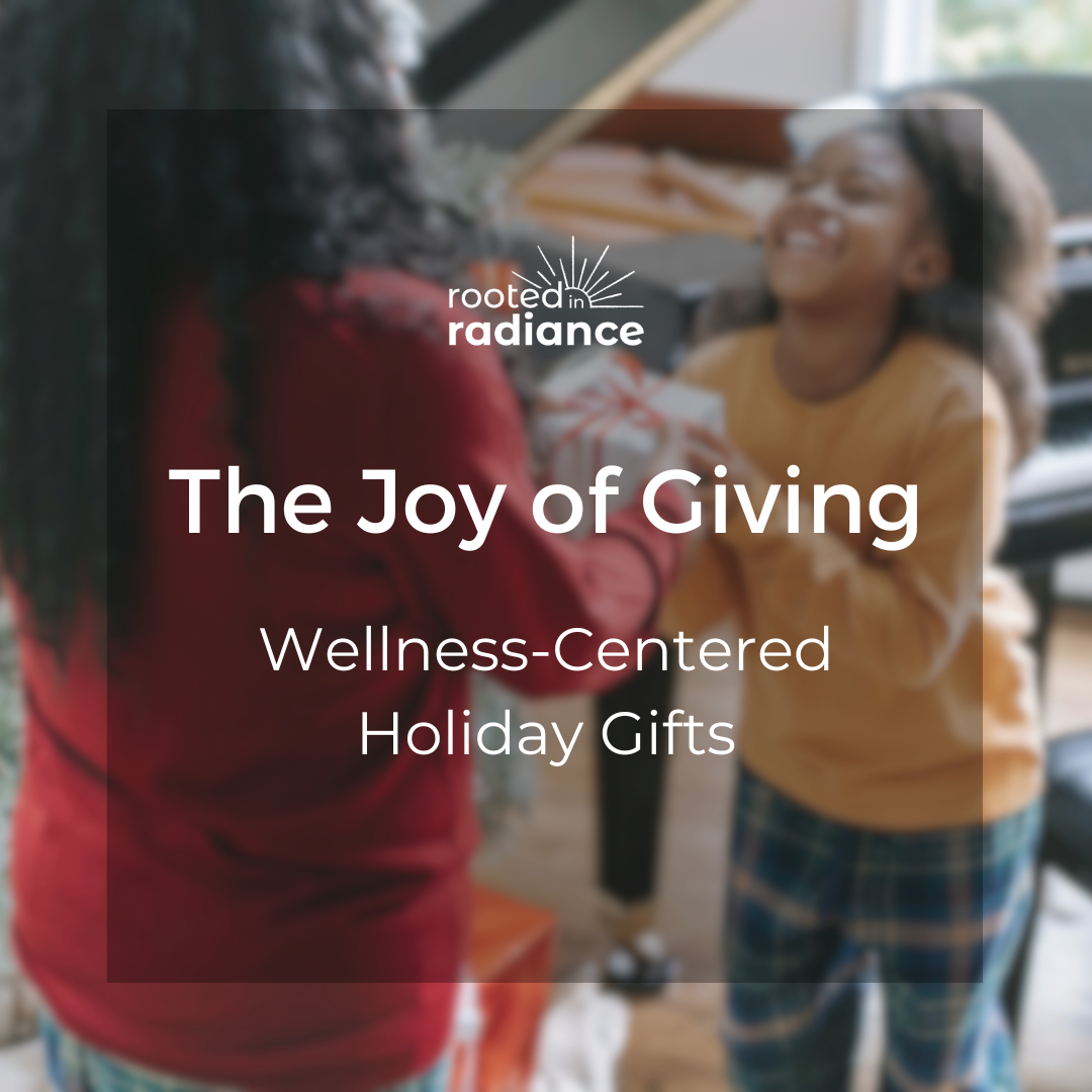The Joy of Giving: Wellness-Centered Holiday Gifts