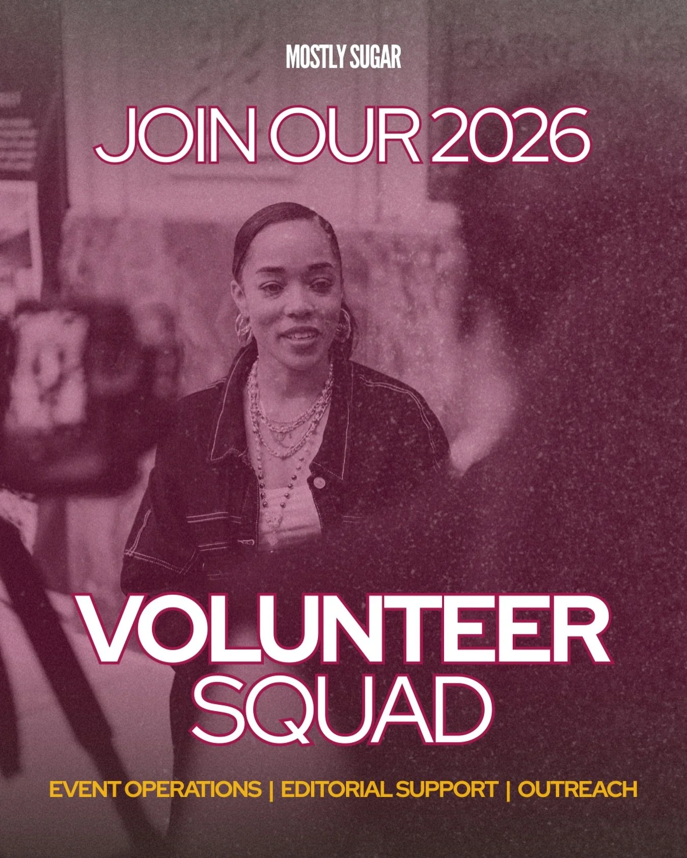 Join our volunteer squad!

We&rsquo;re looking for reliable people who love fashion, beauty, entertainment, media, culture, and community. If you want to support exciting events or community outreach in 2026, this is your moment to tap in.

Apply now