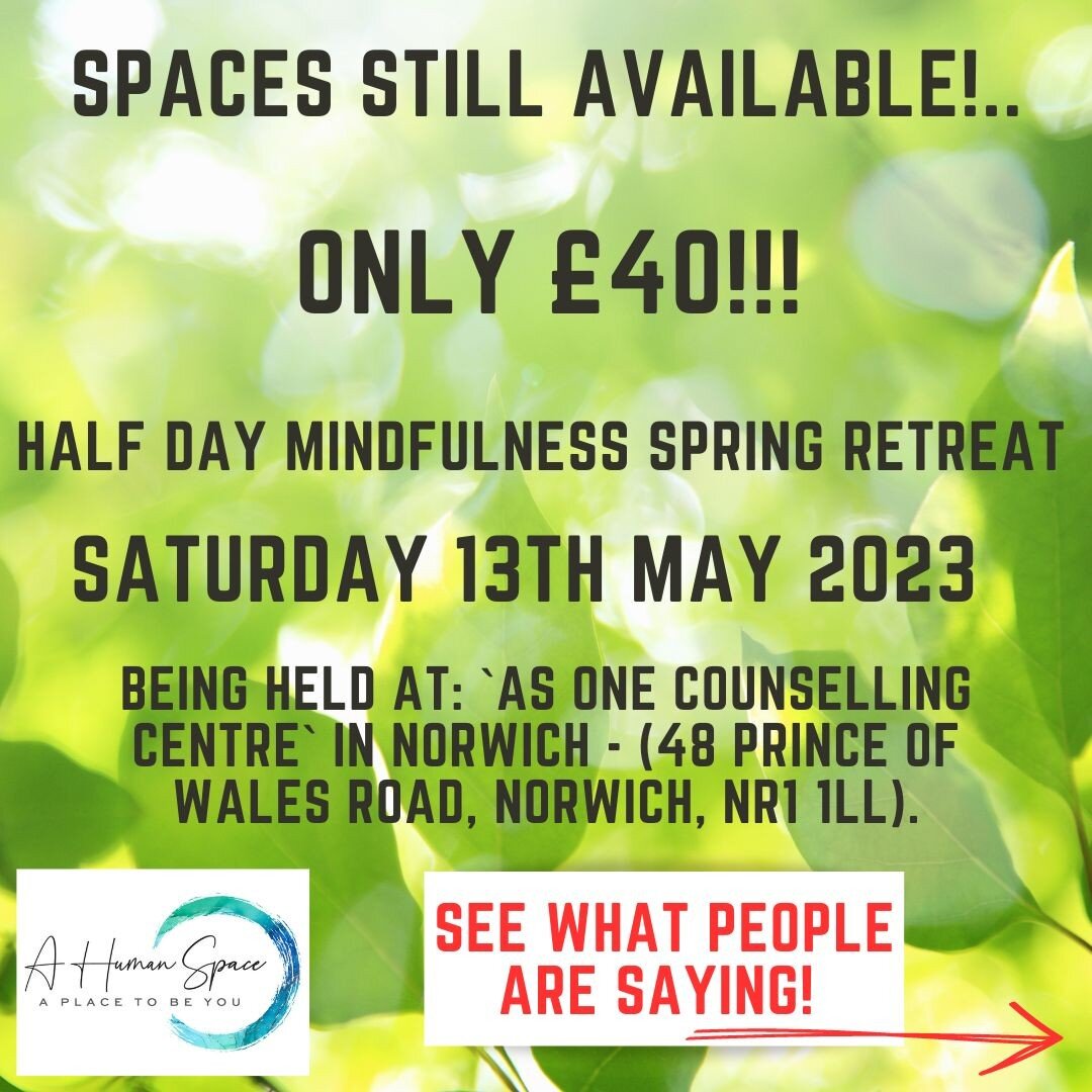 I am pleased to say that there has been interest in my `Spring Retreat` events running in Norwich&hellip;.

Places have been booked but places are still available on the upcoming retreat afternoon next Saturday 13th May.

*** &pound;40 reserves your 