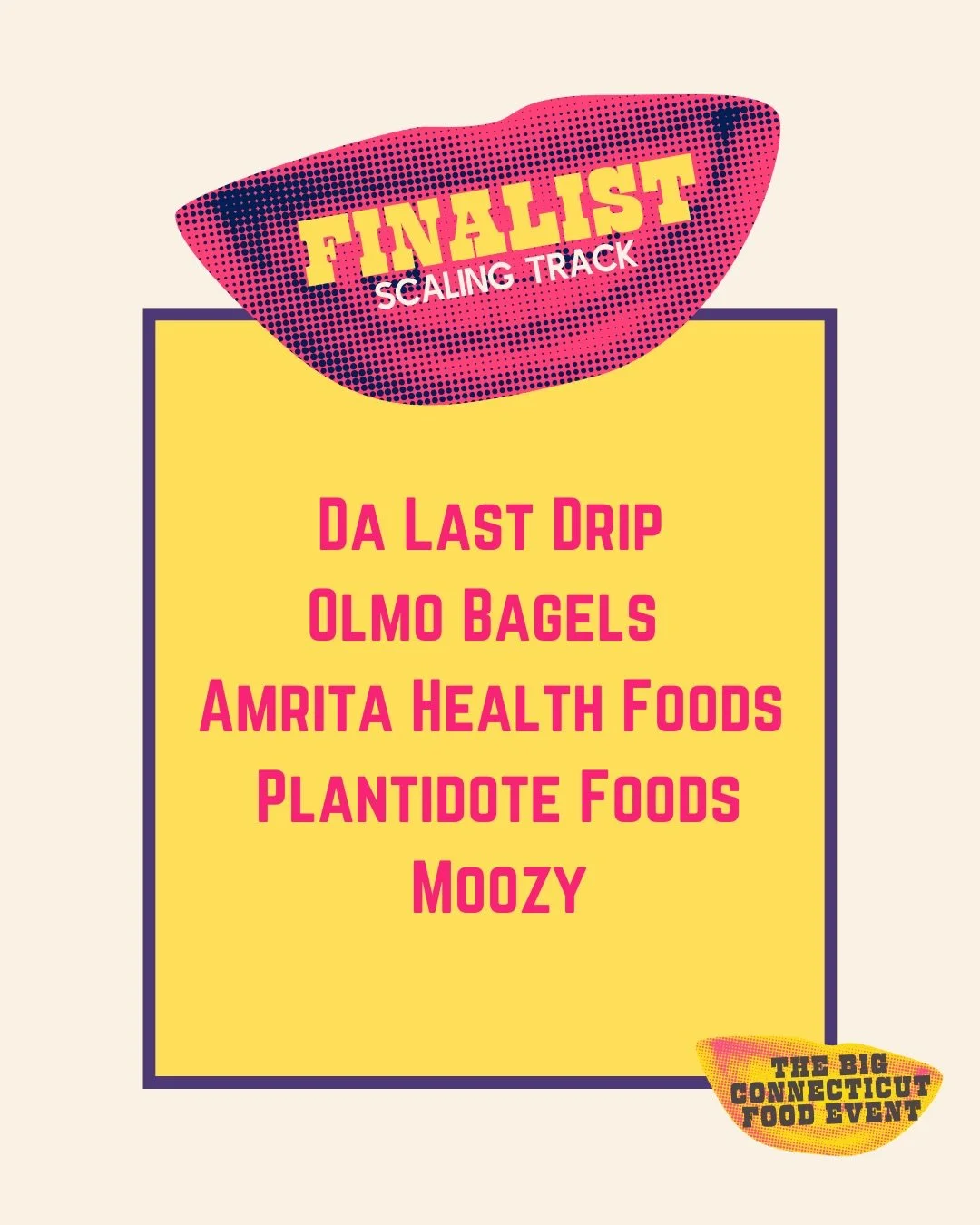 We&rsquo;re excited to officially introduce the Pitch Competition Finalists for the Big CT Food Event 🎉

These scaling Connecticut-based food and beverage brands stood out in a competitive application process and will share their stories, products, 
