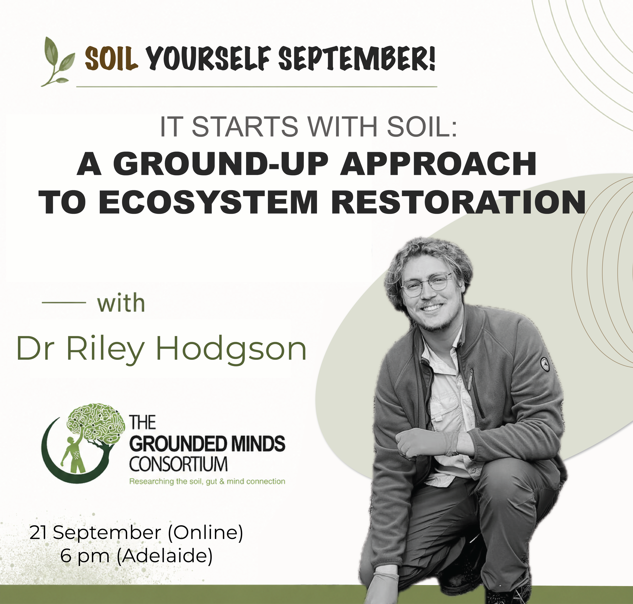 Monday 21st Sept @ 6 pm (Adelaide time) – Dr Riley Hodgson: Ecosystem restoration from the ground up!