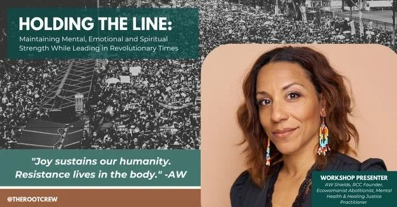 In April,&nbsp;AW, Toni, and Khayla presented &ldquo;Holding the Line: Maintaining Mental, Emotional and Spiritual Strength While Leading in Revolutionary Times,&rdquo; a workshop series of the Rooted Capacity Project, for criminal justice leaders ac