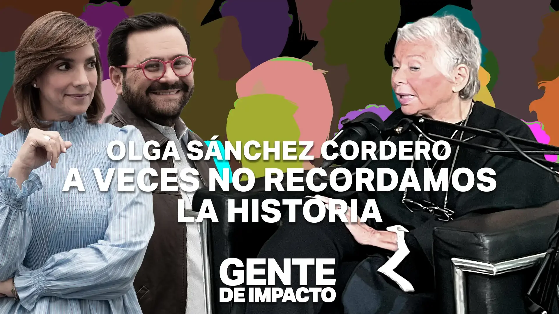 Olga Sánchez Cordero en Gente de Impacto: Desde la Suprema Corte al huracán del poder.