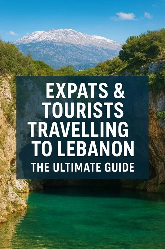 Expats & Tourists Travelling to Lebanon: The Guide