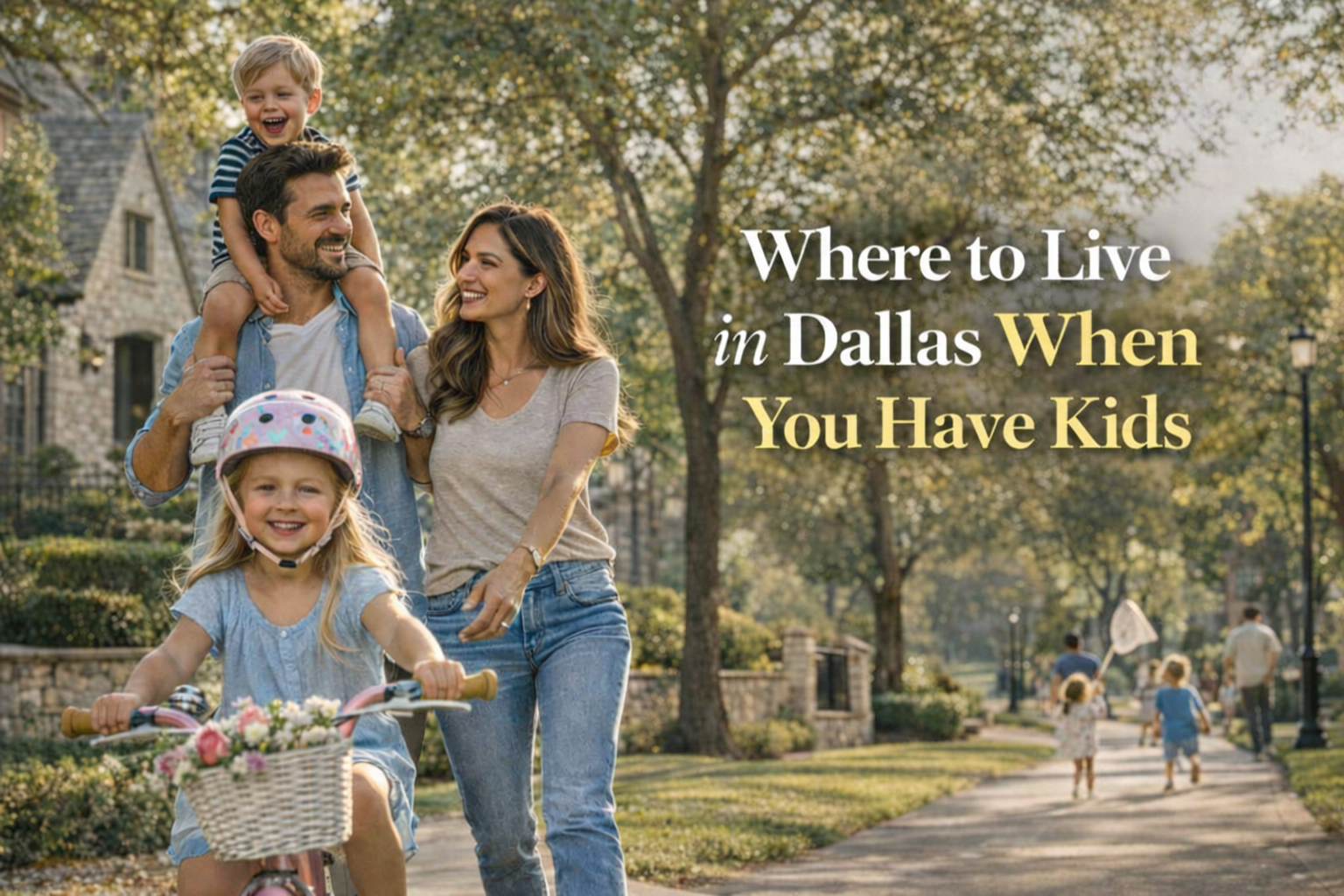 Dallas Neighborhoods for Families (What Daily Life Really Looks Like)