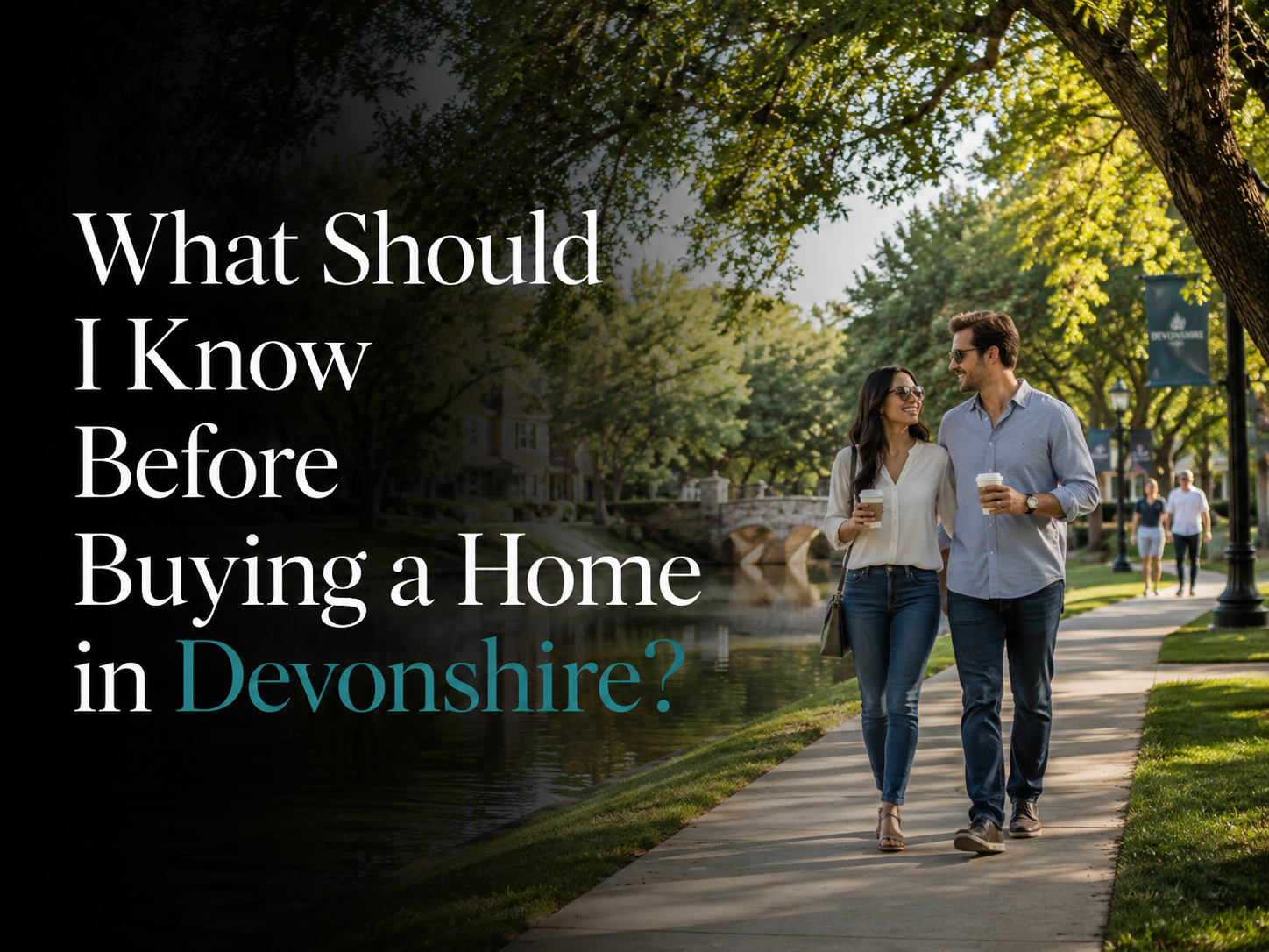 What Should I Know Before Buying a Home in Devonshire?
