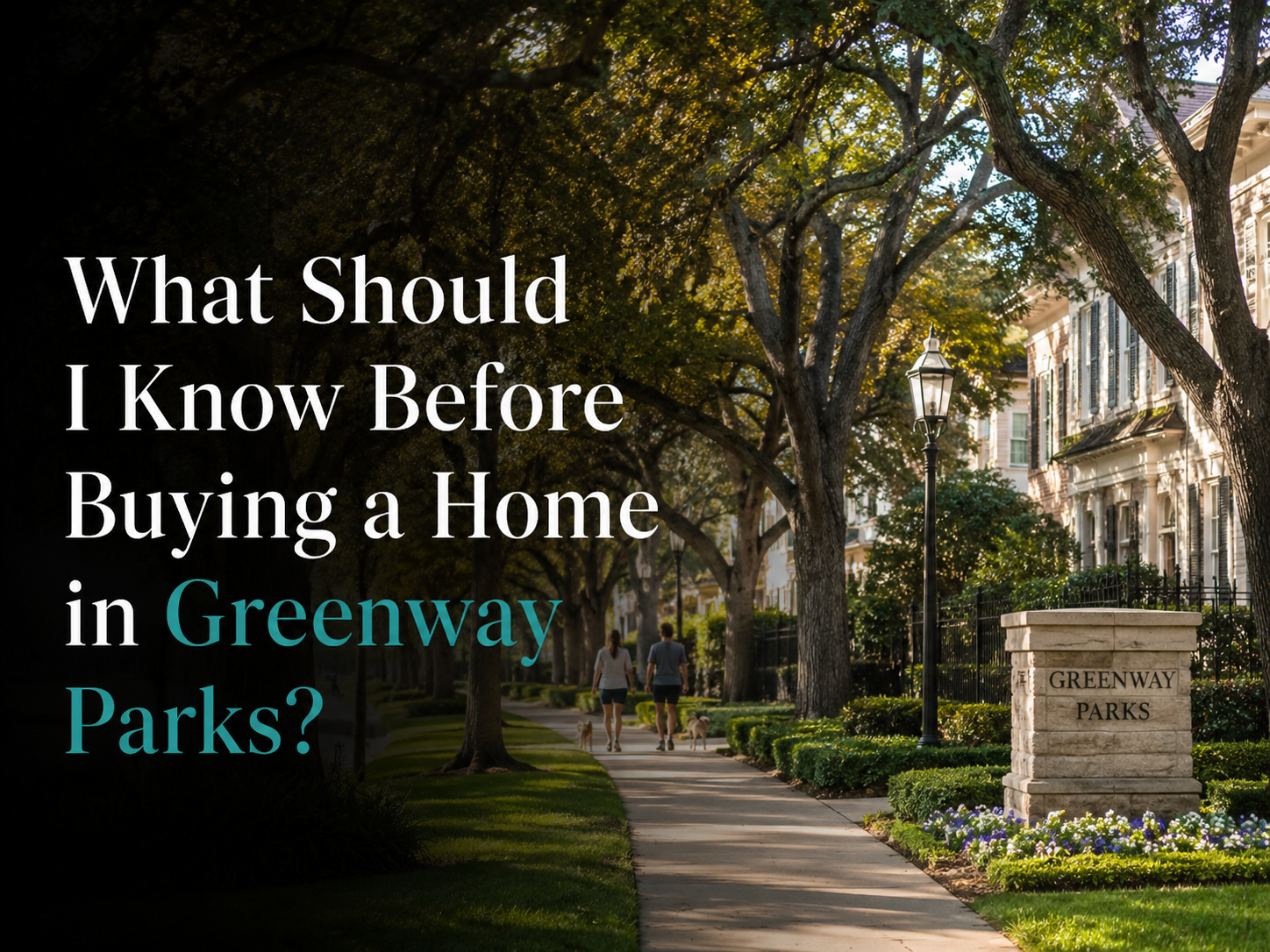 What Should I Know Before Buying a Home in Greenway Parks?