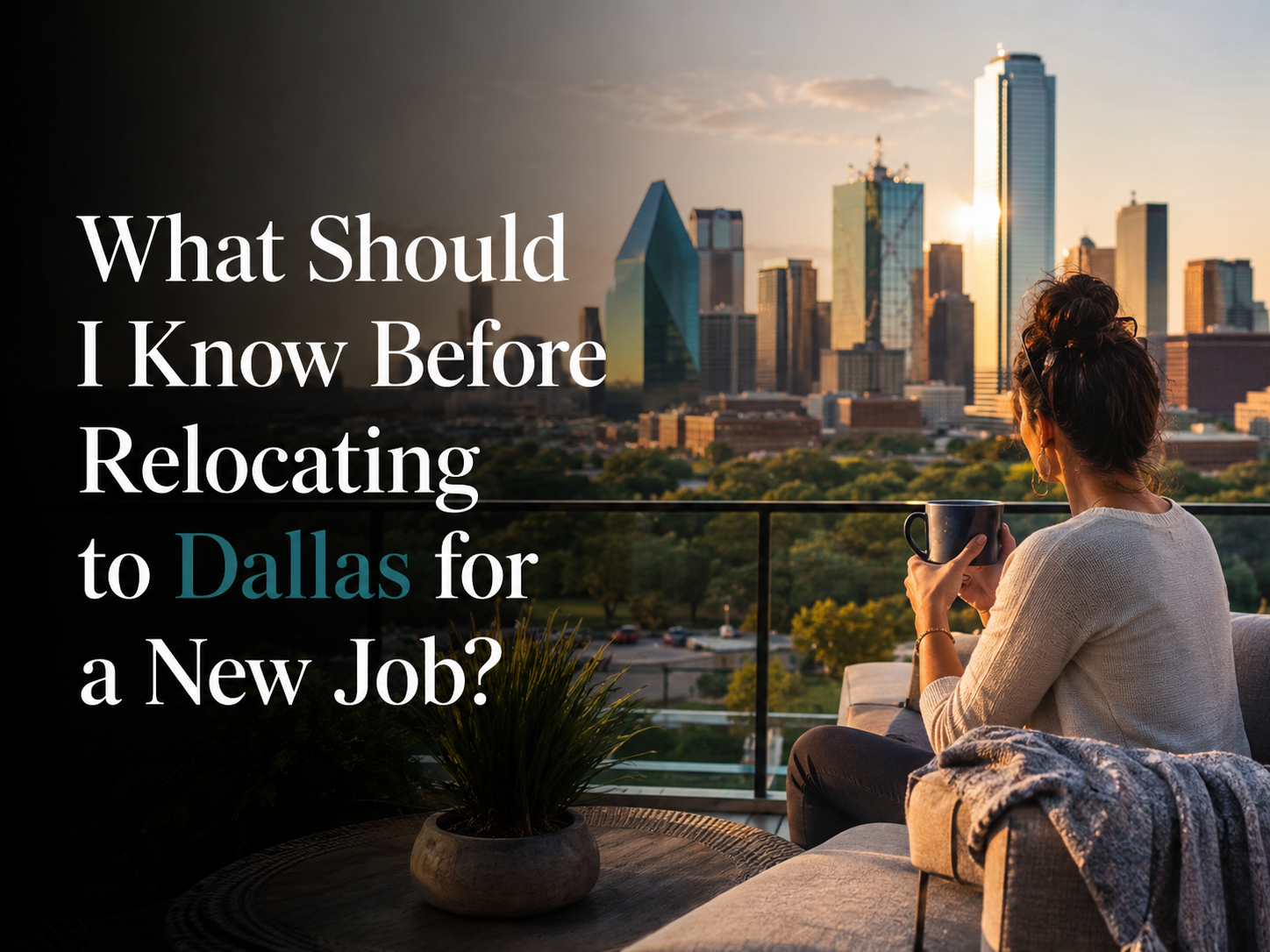 What Should I Know Before Relocating to Dallas for a New Job?