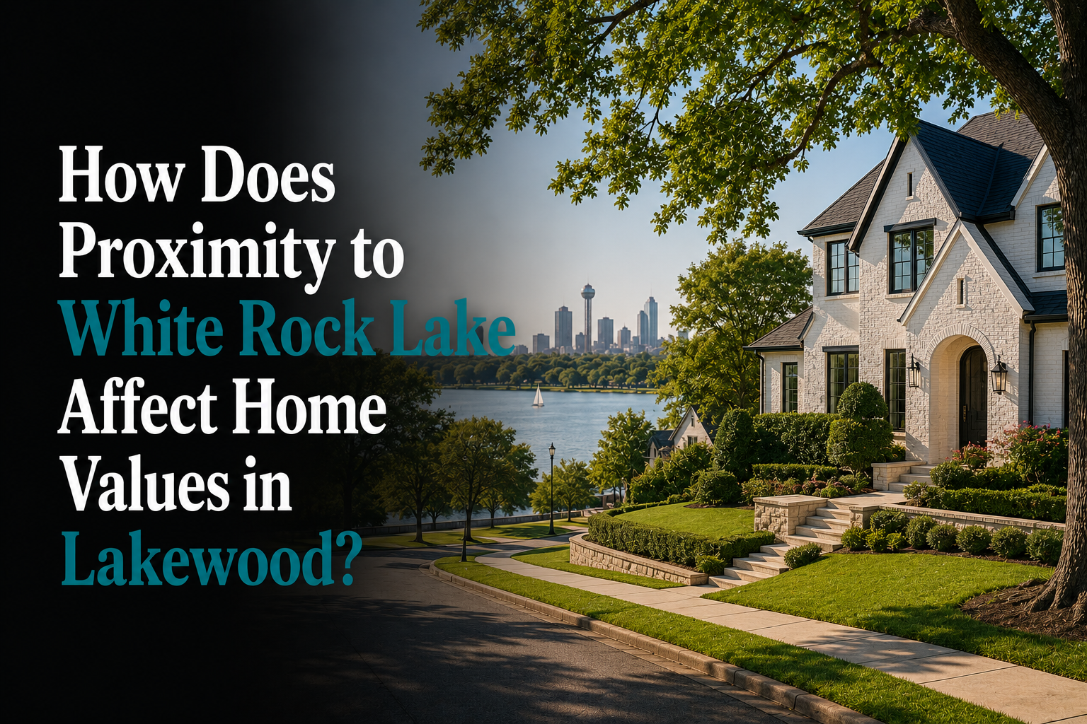 How Does Proximity to White Rock Lake Affect Home Values in Lakewood?
