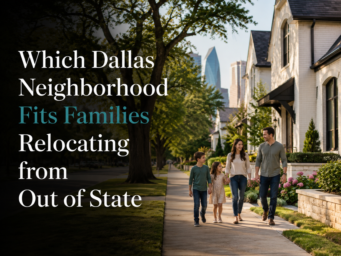 Which Dallas Neighborhood Fits Families Relocating From Out of State?