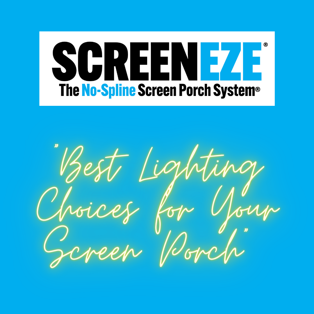 Best Lighting Choices for Your Screen Porch