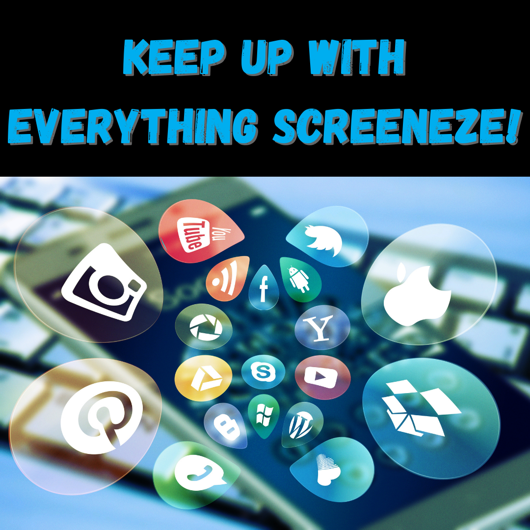 KEEP UP WITH EVERYTHING SCREENEZE