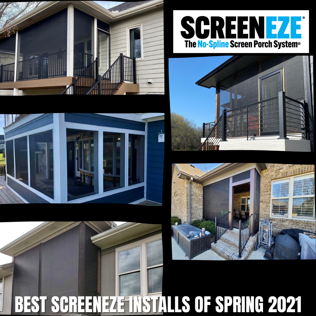 BEST SCREENEZE® INSTALLS OF SPRING 2021