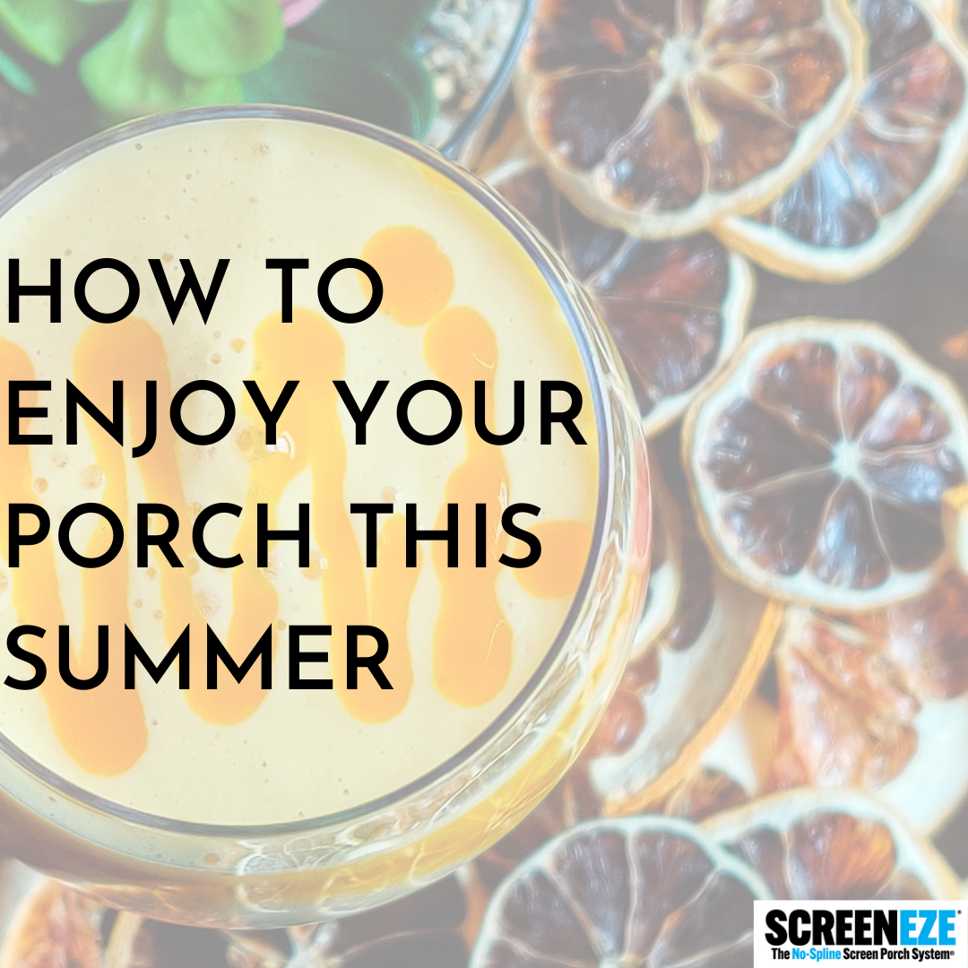 HOW TO ENJOY YOUR PORCH THIS SUMMER