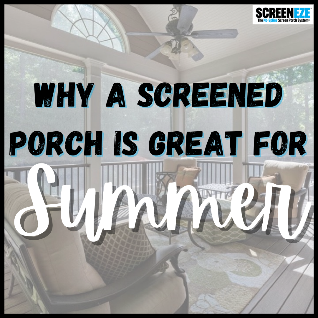 Why a Screened Porch is Great for Summer