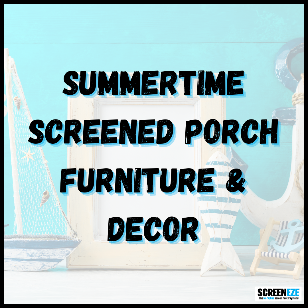 Summertime Screened Porch Furniture &amp; Decor