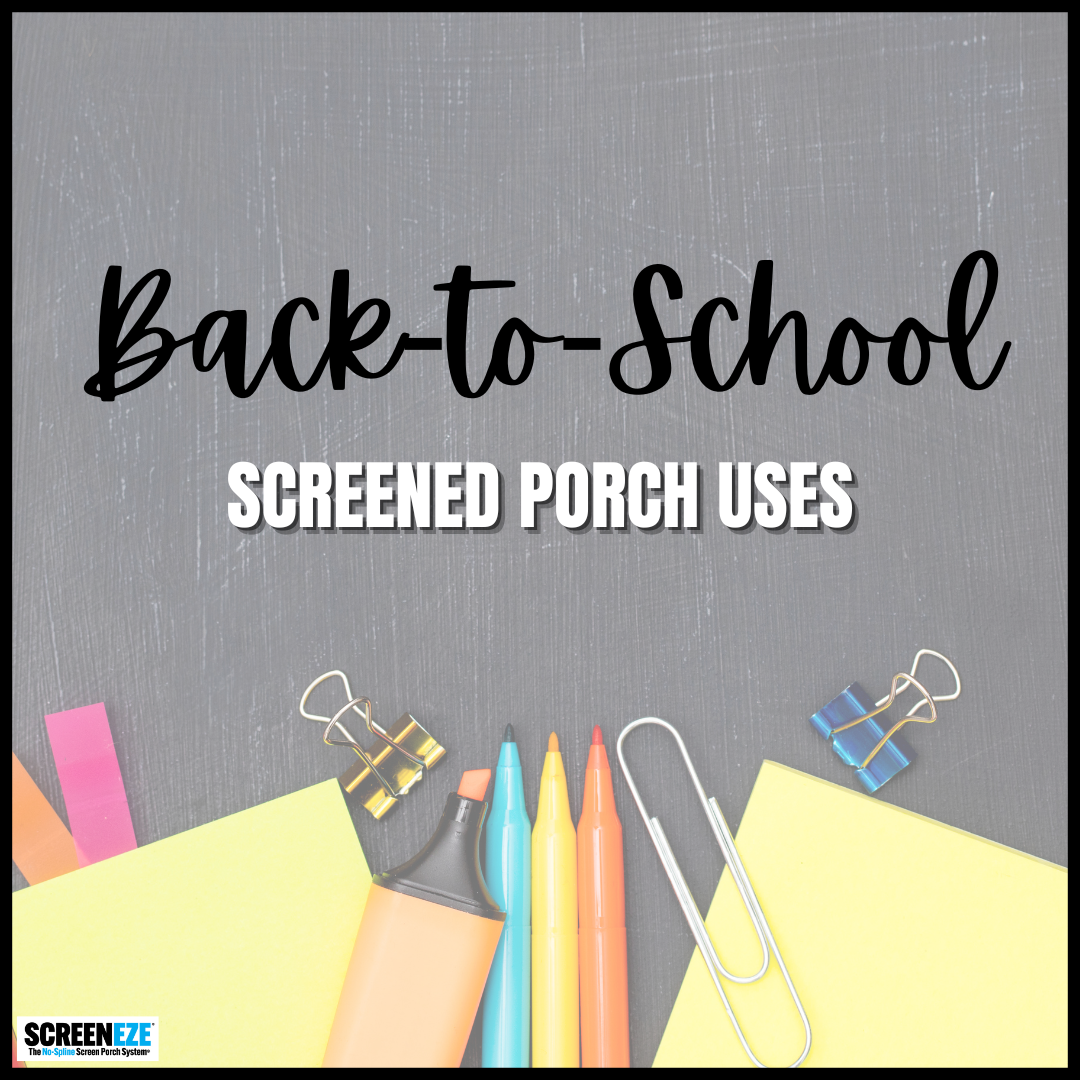 Back-to-School Screened Porch Uses