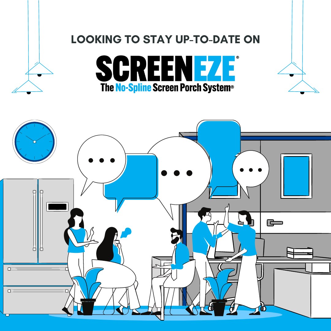Looking To Stay Up-To-Date On SCREENEZE®