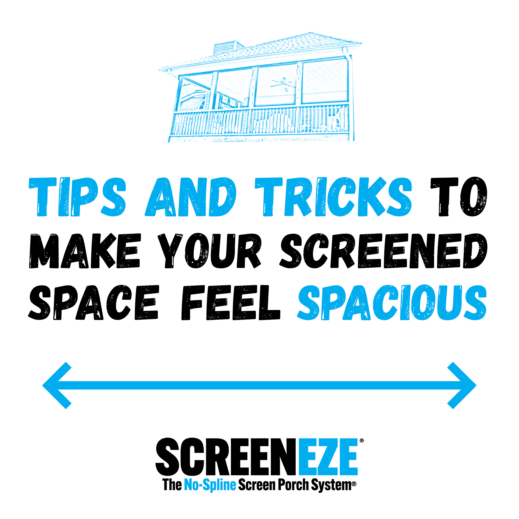 Tips &amp; Tricks to Make Your Screened Space Feel Spacious