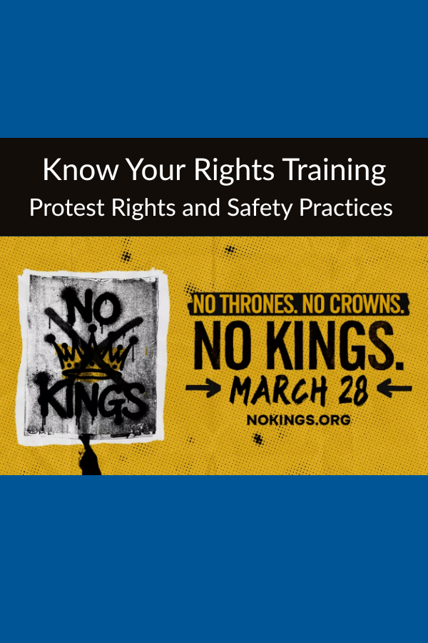 Know Your Rights Training: Protest Rights and Safety Practices 