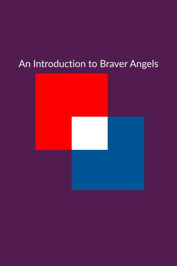 An Introduction to Braver Angels