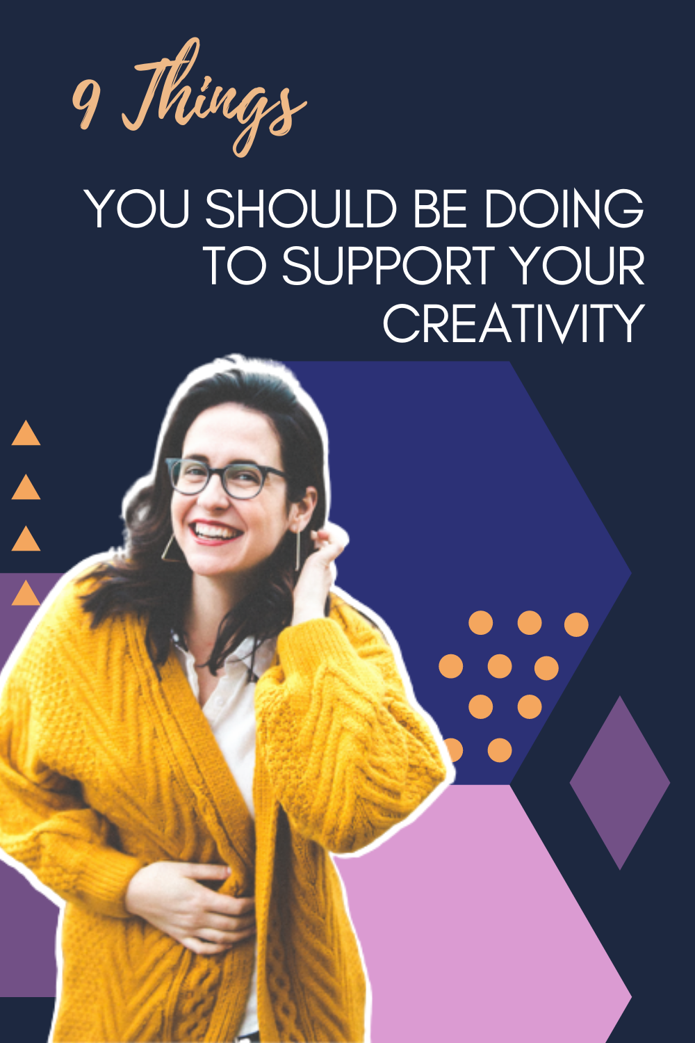 9 Things You Should Be Doing To Support Your Creativity