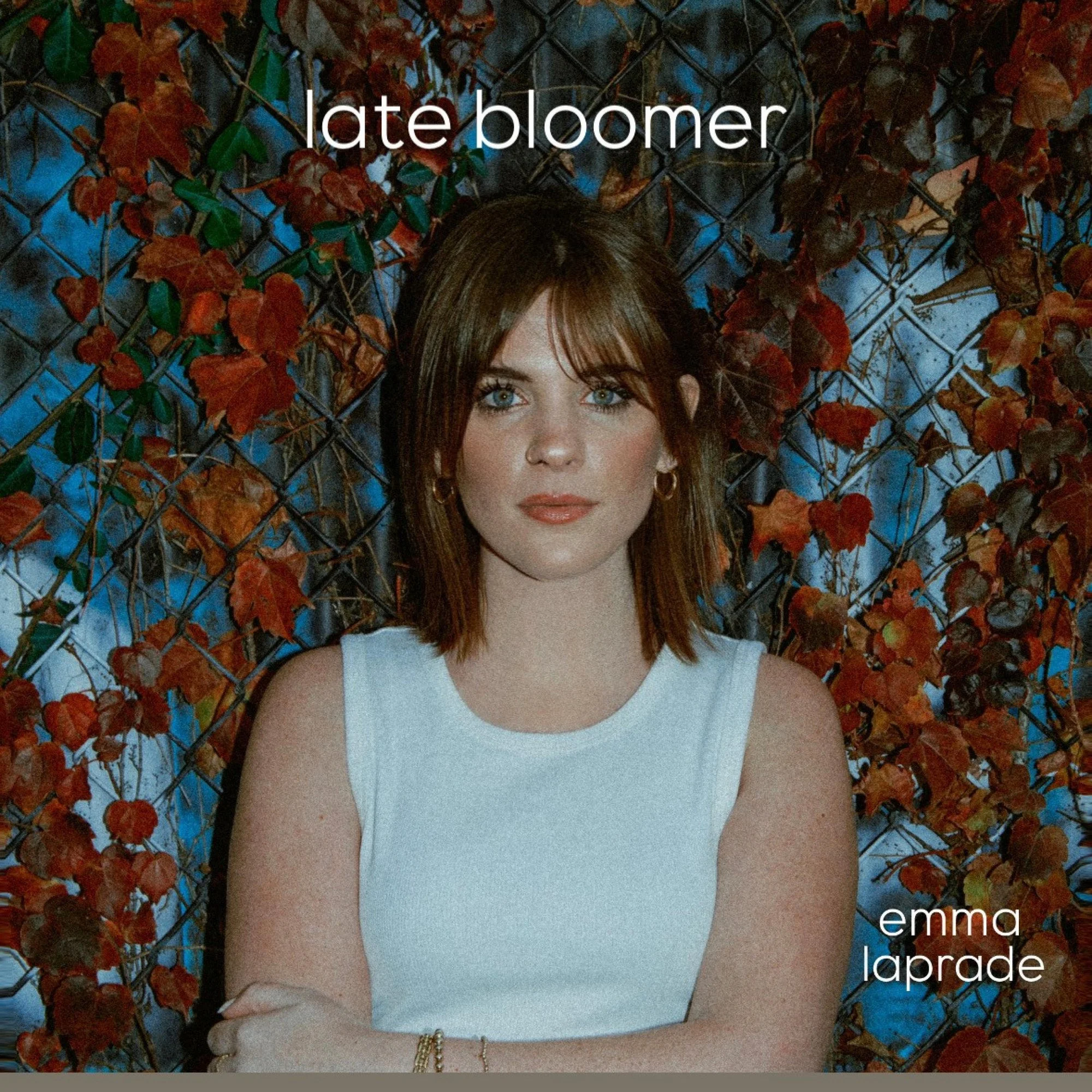 Late Bloomer - Emma LaPrade