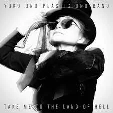 Yoko Ono - Take Me To The Land of Hell.jpeg