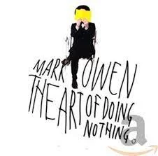 Mark Owen - Art of Doing Nothing.jpeg