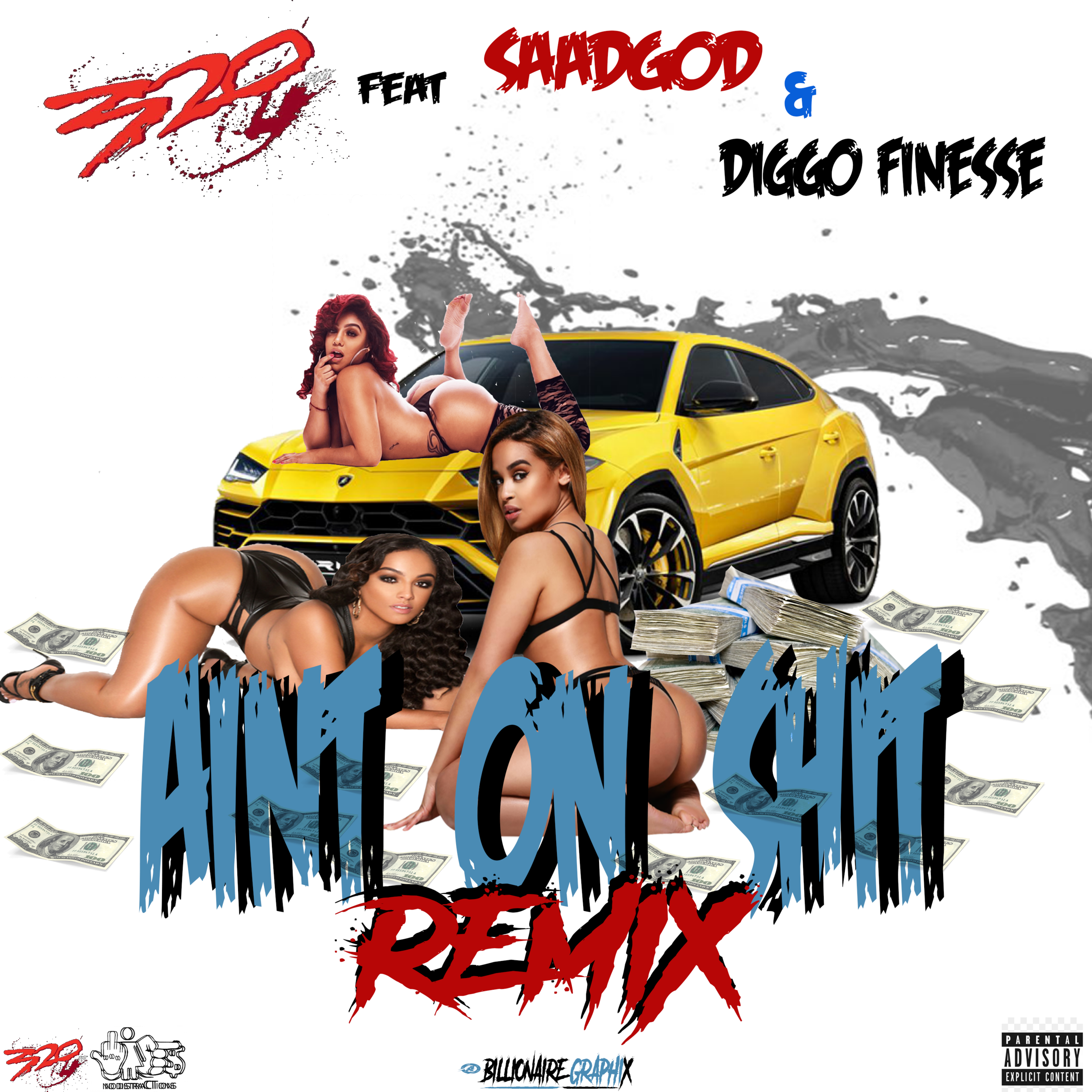'Aint On Shit Remix' - 320 Feat SaadGod & Diggo Finesse