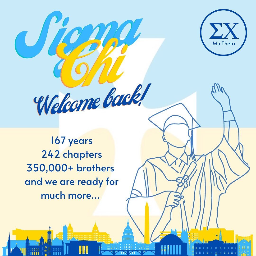 Welcome back, Sigma Chi! The Mu Theta chapter at Georgetown University is ready for Fall 2022. Brothers are stoked about the new events and projects you will all hear about soon. Stay tuned for updates about rush, philanthropy, t-shirts, and more! Se