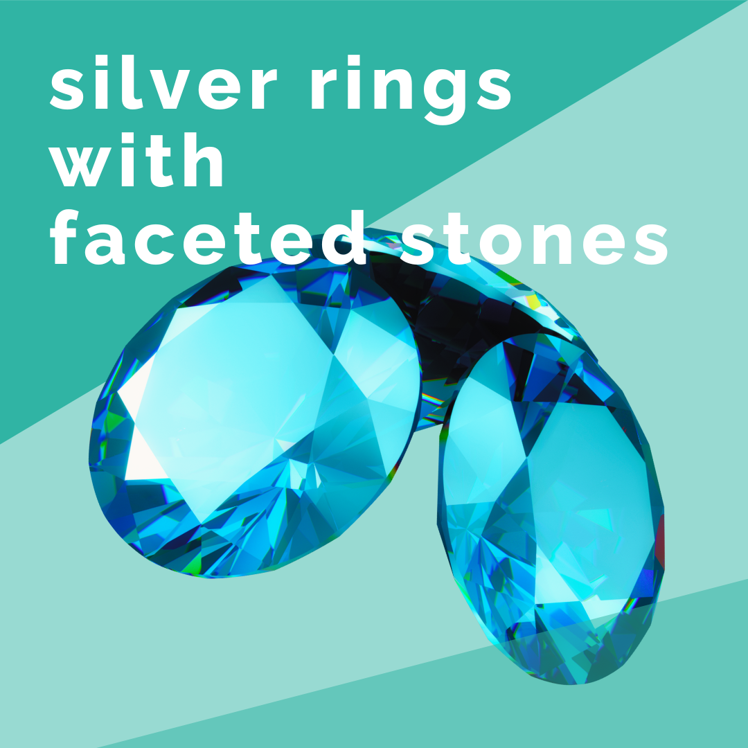 Silver Rings with Faceted Stones