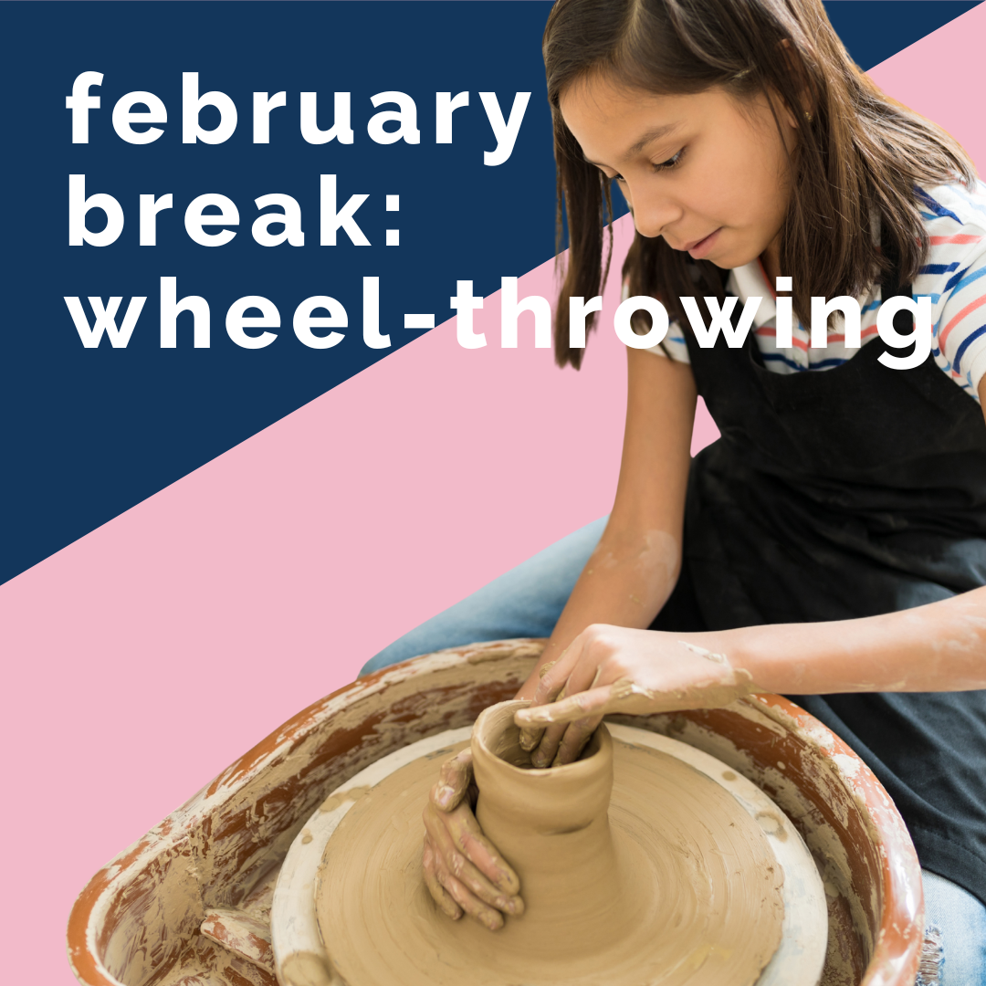 February Break: Wheel-throwing for Kids in Grades 5 - 8