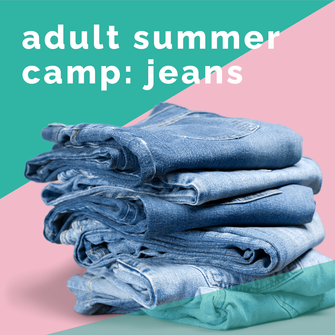 Adult Summer Camp: Jeans Intensive