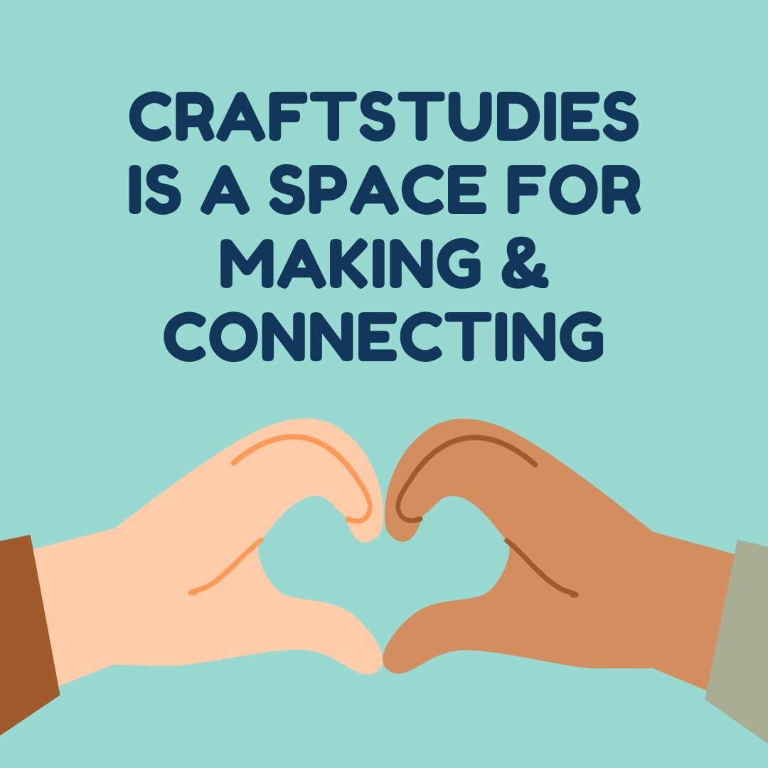 CraftStudies is a space for making, connecting, and being together&mdash;especially on days that feel heavy. We are open today for our community to express themselves, find focus and calm, or simply feel safe. We&rsquo;re here. Always.
