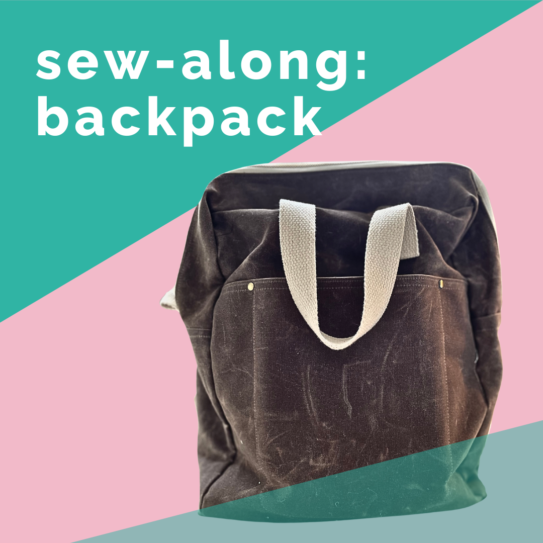 Sew-along: Backpack (2 SPOTS LEFT!)