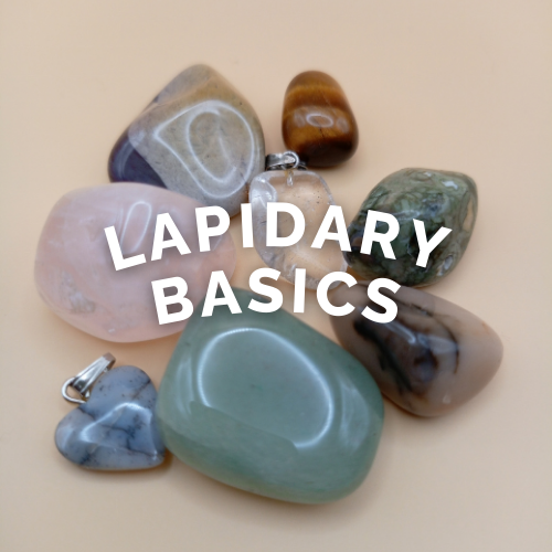 Sharpen Your Skills: Lapidary Basics