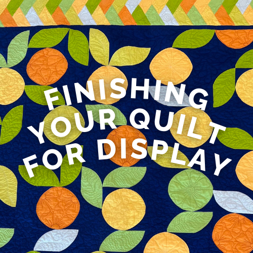 Finishing Your Quilt for Display