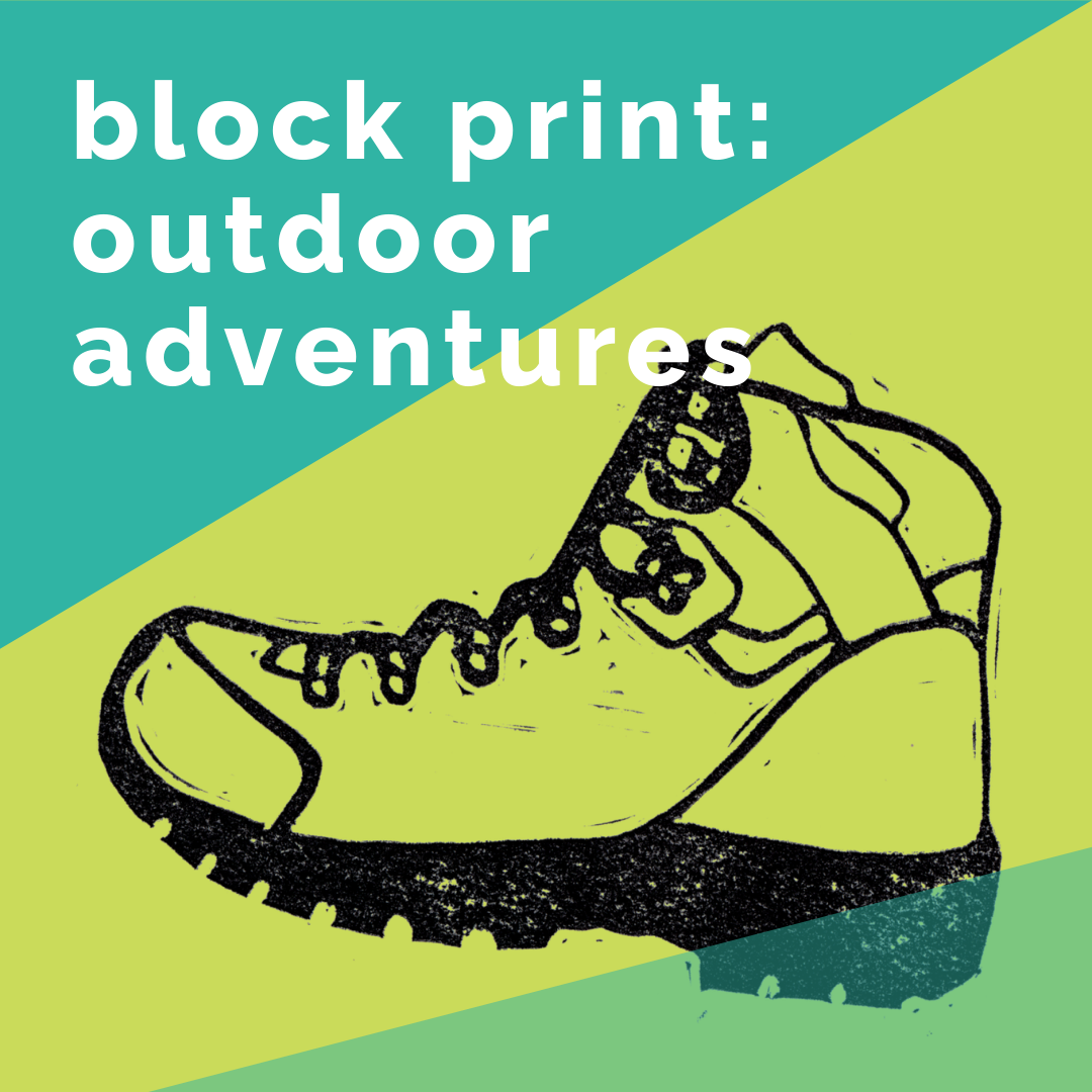 Block Print: Outdoor Adventures