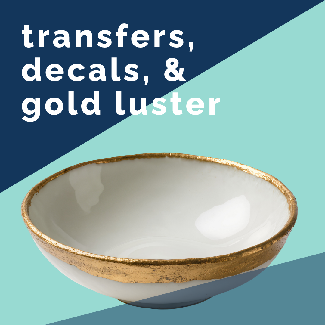 Surface Design: Transfers, Decals, &amp; Gold Luster