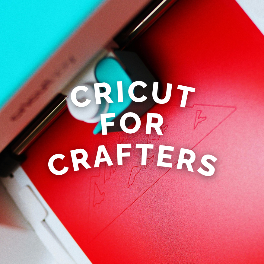 Cricut for Crafters