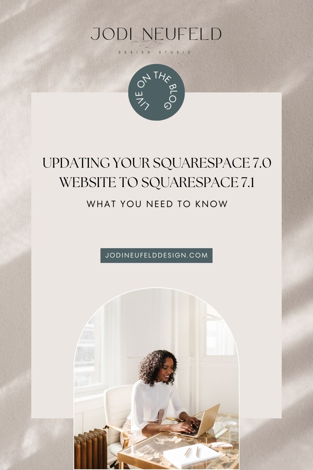 Updating your Squarespace website from 7.0 to 7.1 | what you need to know | Pinterest graphic | Squarespace designer | Jodi Neufeld Design