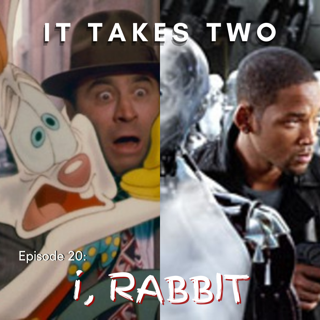 Episode 20: i, Rabbit — It Takes Two